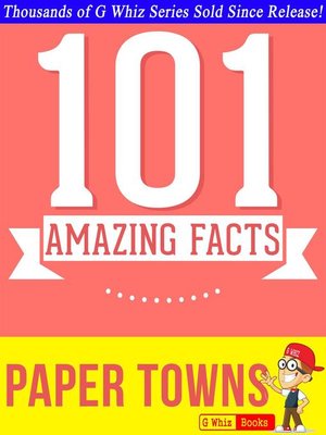 cover image of Paper Towns--101 Amazing Facts You Didn't Know